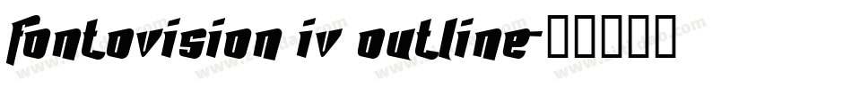 Fontovision IV outline字体转换